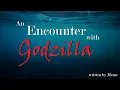 An Encounter with Godzilla an Roleplay -