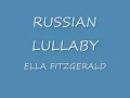 RUSSIAN LULLABY.Ella Fitzgerald