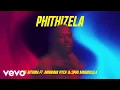 Lagu De Mthuda - Phithizela (Visualizer) ft. Murumba Pitch, Sipho Magudulela