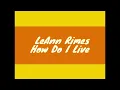 LeAnn Rimes - How Do I Live (1 Hour Loop)