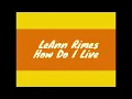Download Lagu LeAnn Rimes - How Do I Live (1 Hour Loop)
