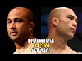 How GOOD was BJ Penn Actually