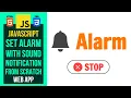 Creating JavaScript Alarm Web Application With Sound Notification From Scratch HTML-CSS-JS