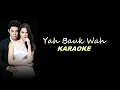 Yah Bauk Wah | Don't Tell Me That (Kluen Cheewit OST) | KARAOKE