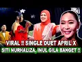 Lagu HEBOH BANGET || April \u0026 Sitti Nurhalizah Rilis Single Duet, Inul Langsung Beri Pujian Gila !!