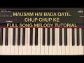 Download Lagu MAUSAM HAI BADA QATIL | CHUP CHUP KE | FULL SONG PIANO MELODY TUTORIAL