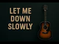 Download Lagu Let Me Down Slowly (Guitar - Instrumental)