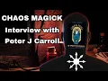 Chaos Magick Interview with Peter J Carroll