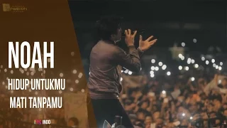 noah hidup untukmu mati tanpamu jember 