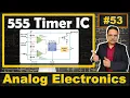 555 Timer IC Basics Features Block Diagram Pin Diagram Working Explained