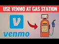 How To Use Venmo At Gas Station