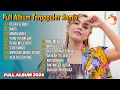 Download Lagu Full Album Remix Terpopuler 2024 || Pacah Seribu - Najis - Yang Terdalam