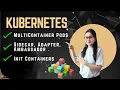 Kubernetes MultiContainer Pods Sidecar Adapter and Ambassador InitContainers in Kubernetes