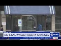 USPS Knoxville facility changes