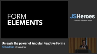 JSHeroes 2017 Nir Kaufman - Unleash the power of Angular Reactive Forms