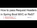 How to pass Request Headers in Spring Boot Rest part-1