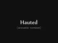 Taylor Swift - Haunted(acoustic version) with lyrics