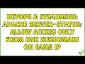 DevOps SysAdmins Apache server-status allow access only from one subdomain on same IP