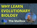 Why Learn Evolutionary Biology Answering Student Questions