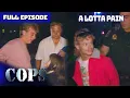 Download Lagu COPS Classic: A Lotta Pain | Full Episode | COPS TV Show