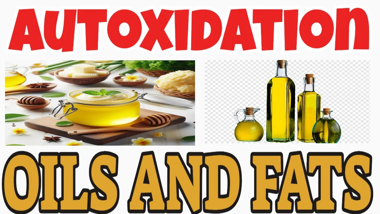 Autoxidation of fats and oils- A comprehensive lecture
