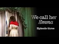 Asma s choice We call her Emma - Episode 3