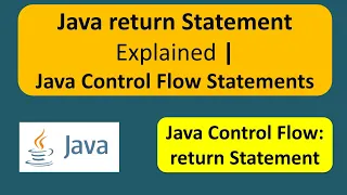 Java return Statement Explained Java Control Flow Statements Java Tutorial