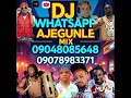 dj whatsapp top ajegunle mix (09048085648 or 09078983371