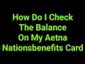 How Do I Check The Balance On My Aetna Nationsbenefits Card