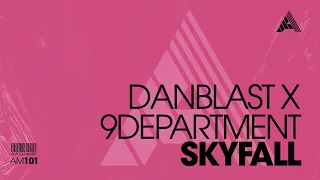 danblast x 9department skyfall
