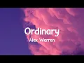 Alex Warren - Ordinary (Lyrics)