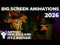 Anthro New England 2026 Animations from the Big Screen