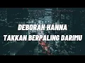 Download Lagu Deborah Hanna - Takkan Berpaling DariMu | Lirik Lagu