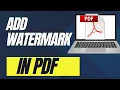 How To Add Watermark In PDF Full Guide