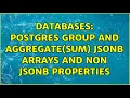Databases Postgres group and aggregate sum JSONb arrays and non JSONb properties