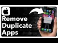 How To Remove Multiple Or Duplicate Apps On iPhone