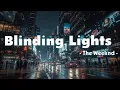 Lagu The Weeknd - Blinding Lights (Lyrics)