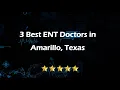 3 Best ENT Doctors in Amarillo Texas Ear Nose and Throat Specialists