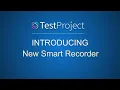 TestProject Tutorial 18 Introducing TestProject s New Smart Recorder with AI capabilities