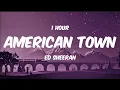 Download Lagu (⏱️1Hour) Ed Sheeran - American Town [Lyrics/Paroles]