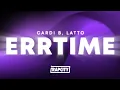 Lagu Cardi B - ErrTime (Lyrics) ft. Latto