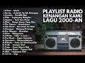 Lagu LAGU HITS RADIO 2000-AN POP INDONESIA TERBAIK \u0026 BIKIN NOSTALGIA | Playlist Kenangan Kamu Masa SMA