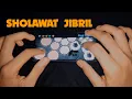 Lagu SHOLAWAT JIBRIL || SHOLALLAHU ALA MUHAMMAD - COVER REAL DRUM MOD KENDANG ANDROID