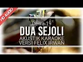 ♫ FELIX IRWAN | DUA SEDJOLI - DEWA (KARAOKE AKUSTIK )
