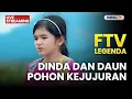 🔴 DINDA DAN DAUN POHON KEJUJURAN | LIVE FTV LEGENDA | 26 NOVEMBER 2025