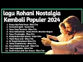 Download Lagu Lagu Rohani Nostalgia Terpopuler 2024 | Yesus Yang Termanis