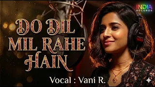 do dil mil rahe hain female emotion 90s vibes cover song kumar sanu 