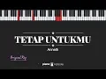 Download Lagu Tetap Untukmu (FEMALE KEY) Anneth (KARAOKE PIANO)