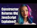 Does a Constructor in JavaScript Return an Object Explained with Examples