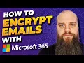 How To Use Email Encryption In Microsoft 365